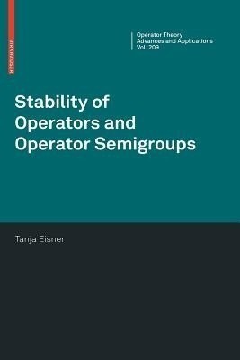 Stability of Operators and Operator Semigroups(English, Paperback, Eisner Tanja)