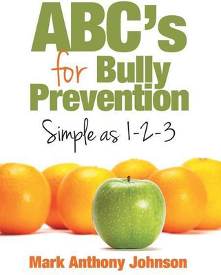 ABC's for Bully Prevention, Simple as 1-2-3(English, Hardcover, Johnson Mark)