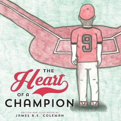 The Heart of a Champion(English, Paperback, Coleman James R E)