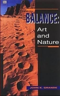 Balance Art & Nature Revised Edition(English, Paperback, Grande John K.)