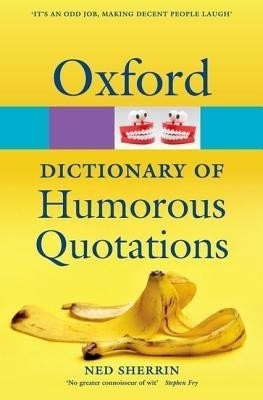 Oxford Dictionary of Humorous Quotations 4 Rev ed Edition(English, Paperback, unknown)