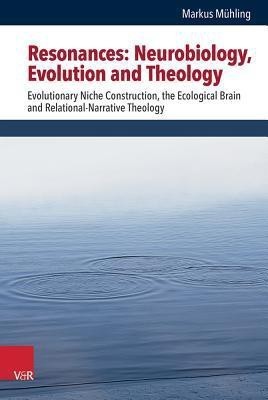 Resonances -- Neurobiology, Evolution and Theology(English, Hardcover, Muhling Markus)