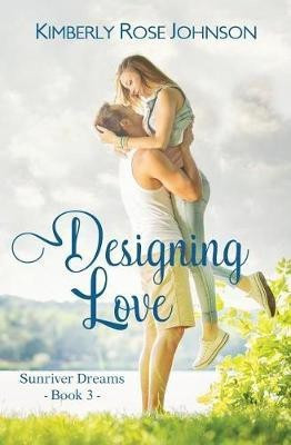 Designing Love(English, Paperback, Johnson Kimberly Rose)