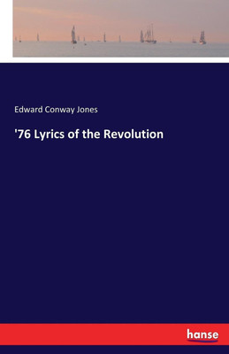 '76 Lyrics of the Revolution(English, Paperback, Jones Edward Conway)