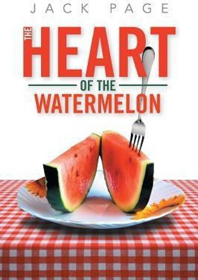 The Heart of the Watermelon(English, Paperback, Page Jack)
