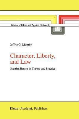 Character, Liberty and Law(English, Paperback, Murphy J.G.)