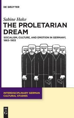 The Proletarian Dream(English, Hardcover, Hake Sabine)