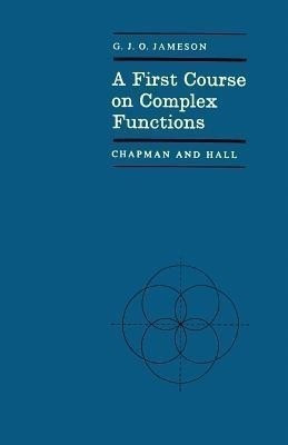 A First Course on Complex Functions(English, Paperback, Jameson G.)