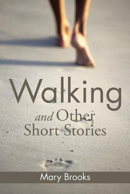 Walking and Other Short Stories(English, Paperback, Brooks Mary)