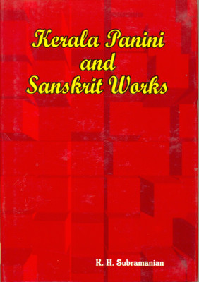 Kerala Panini and Sanskrit Works(Hardcover, K.H.Subramanian)