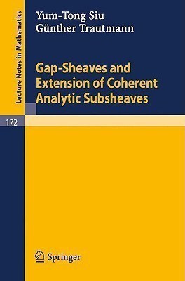 Gap-Sheaves and Extension of Coherent Analytic Subsheaves(English, Paperback, Siu Yum-Tong)