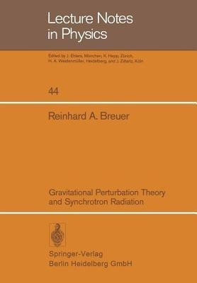 Gravitational Perturbation Theory and Synchrotron Radiation(English, Paperback, Breuer R. A.)
