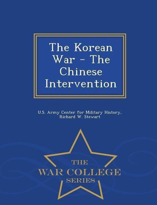 The Korean War - The Chinese Intervention - War College Series(English, Paperback, Stewart Richard W)