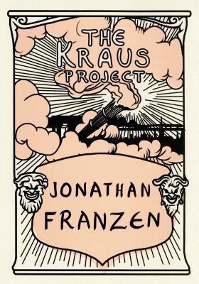 The Kraus Project(English, Hardcover, Franzen Jonathan)