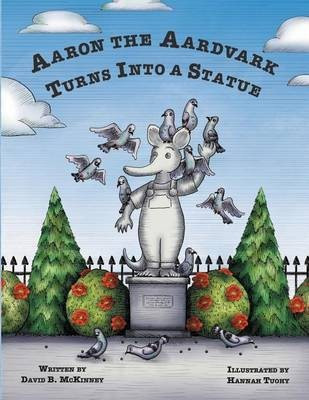Aaron the Aardvark Turns Into a Statue(English, Paperback, McKinney David)