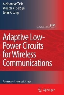 Adaptive Low-Power Circuits for Wireless Communications(English, Paperback, Tasic Aleksandar)