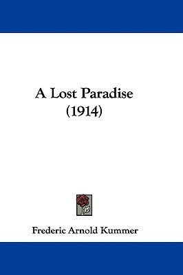 A Lost Paradise (1914)(English, Paperback, Kummer Frederic Arnold)
