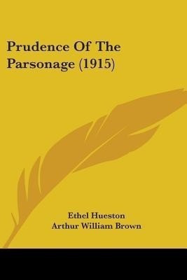 Prudence Of The Parsonage (1915)(English, Paperback, Hueston Ethel)