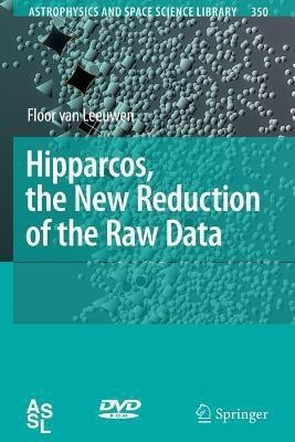 Hipparcos, the New Reduction of the Raw Data(English, Paperback, van Leeuwen Floor)