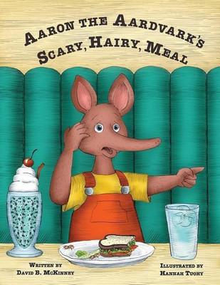 Aaron the Aardvark's Scary, Hairy, Meal(English, Paperback, McKinney David B)