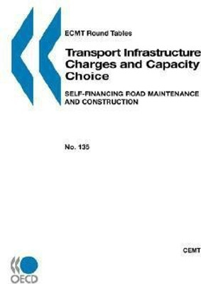 ECMT Round Tables No. 135 Transport Infrastructure Charges and Capacity Choice(English, Paperback, OECD Publishing)