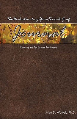 The Understanding Your Suicide Grief Journal(English, Paperback, Wolfelt Alan)