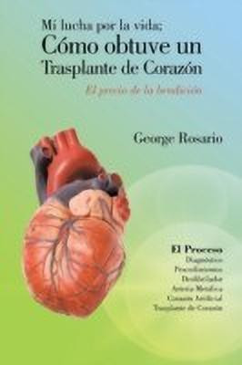 Mi Lucha Por La Vida; Como Obtuve Un Trasplante de Corazon(Spanish, Paperback, Rosario George)
