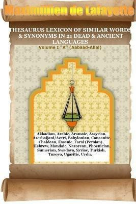 V2. Thesaurus Lexicon of Similar Words & Synonyms in 21 Dead & Ancient Languages(English, Paperback, De Lafayette Maximillien)