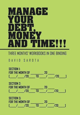 Manage Your Debt, Money and Time!!!(English, Hardcover, Sarota David)