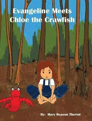 Evangeline meets Chloe the Crawfish(English, Hardcover, Theriot Mary Reason)