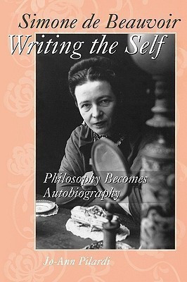 Simone de Beauvoir Writing the Self(English, Paperback, Pilardi Jo-Ann)