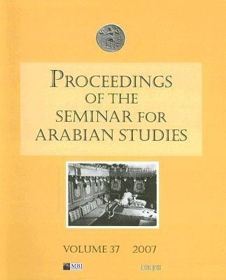 Proceedings of the Seminar for Arabian Studies Volume 37 2007(English, Paperback, unknown)