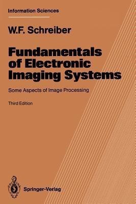 Fundamentals of Electronic Imaging Systems(English, Paperback, Schreiber William F.)