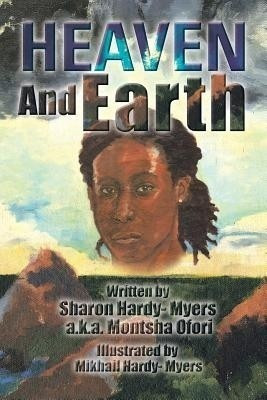 Heaven and Earth(English, Paperback, Myers Sharon Hardy-)