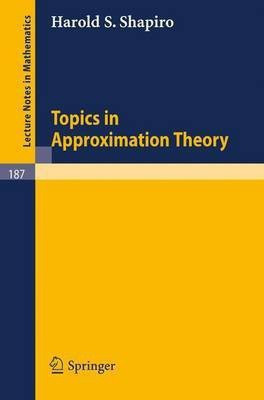 Topics in Approximation Theory(English, Paperback, Shapiro Harold S.)