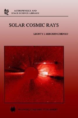 Solar Cosmic Rays(English, Hardcover, Miroshnichenko Leonty I.)