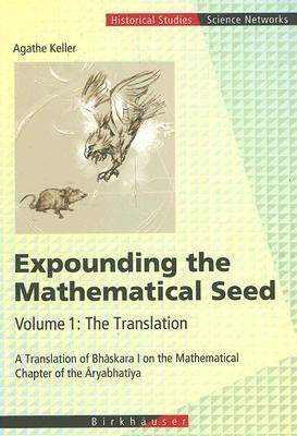 Expounding the Mathematical Seed. Vol. 1: The Translation(English, Hardcover, Keller Agathe)