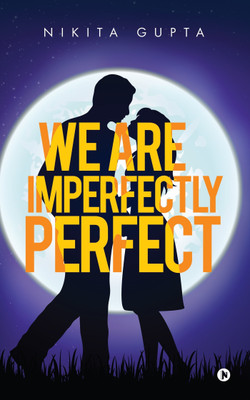 We Are Imperfectly Perfect(English, Paperback, Gupta Nikita)