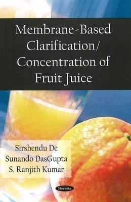 Membrane Based Clarification / Concentration of Fruit Juice(English, Paperback, unknown)