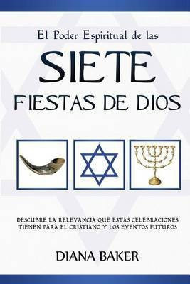 El Poder Espiritual de las Siete Fiestas de Dios(Spanish, Paperback, Baker Diana)
