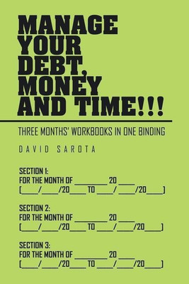 Manage Your Debt, Money and Time!!!(English, Paperback, Sarota David)