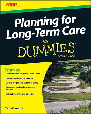 Planning For Long-Term Care For Dummies(English, Paperback, Levine Carol)