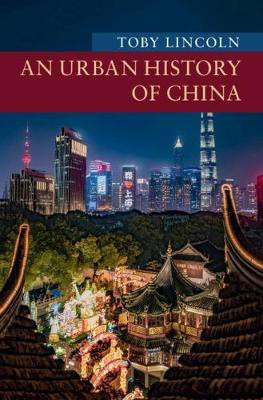 An Urban History of China(English, Paperback, Lincoln Toby)