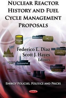 Nuclear Reactor History & Fuel Cycle Management Proposals(English, Hardcover, unknown)