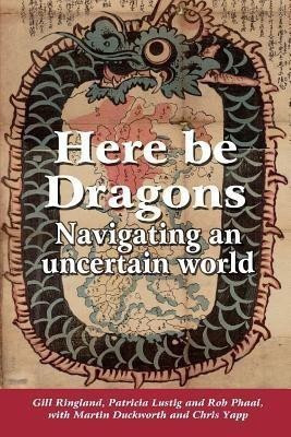 Here Be Dragons(English, Paperback, Ringland Gill)