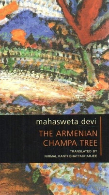The Armenian Champa Tree(English, Paperback, Devi Mahasweta)