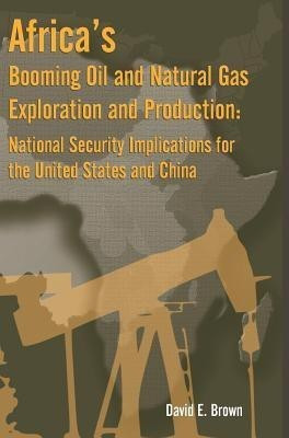 Africa's Booming Oil and Natural Gas Exploration and Production(English, Hardcover, Brown David E)