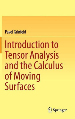 Introduction to Tensor Analysis and the Calculus of Moving Surfaces(English, Hardcover, Grinfeld Pavel)