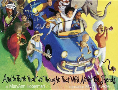 And to Think That We Thought That We'd Never Be Friends(English, Paperback, Hoberman Mary Ann)