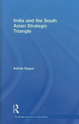 India and the South Asian Strategic Triangle(English, Electronic book text, Kapur Ashok)